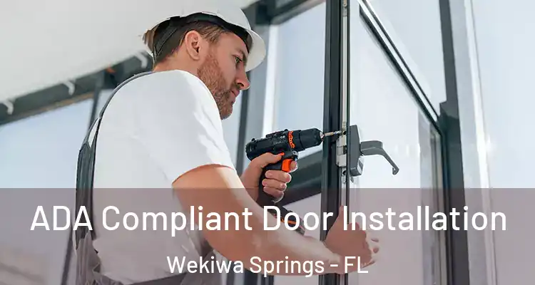 ADA Compliant Door Installation Wekiwa Springs - FL