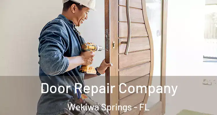 Door Repair Company Wekiwa Springs - FL