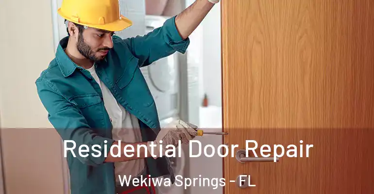 Residential Door Repair Wekiwa Springs - FL
