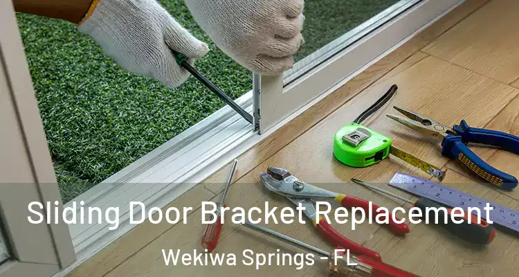 Sliding Door Bracket Replacement Wekiwa Springs - FL